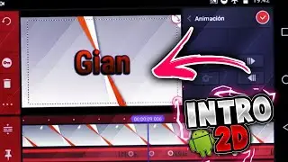 COMO HACER UNA INTRO 2D DESDE ANDROID! KINEMASTER