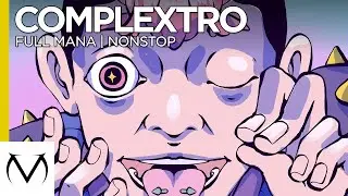 [Complextro] - Full Mana - Nonstop