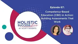 Competency-Based Education (CBE) in Action: Building Assessments That Work