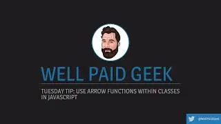 Tuesday Tip: Use arrow functions within classes in JavaScript