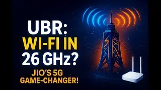 Jio&rsquo;s UBR Mystery: 5GHz or 26GHz WiFi? A Deep Dive into India&rsquo;s Silent mmWave Shift
