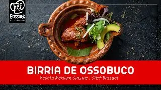 BIRRIA DE OSSOBUCO | CHEF BOSSUET | RECETA | MEXICAN CUISINE 🇲🇽