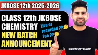 🔥CLASS 12th CHEMISTRY JKBOSE NEW BATCH ANNOUNCEMENT FOR 2025-2026 SESSION