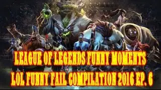 League of Legends Funny moments - LOL funny fail compilation 2016 EP. 6