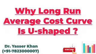 Why Long Run Average Cost Curve Is U-shaped | Long Run Average Cost | Cost Of Production | Economics