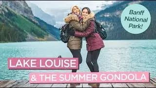 Lake Louise & the Summer Gondola Experience at Banff National Park