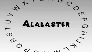 How to Say or Pronounce Alabaster