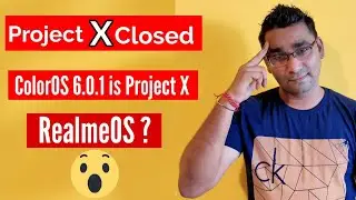 Realme Project X Closed | ColorOS 6.0.1 was Project X | Realme OS ?
