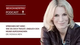 Sprechen mit Herz - Wie Du dich traust, endlich den Mund aufzumachen - Dr. Monika Hein | Tobias Beck