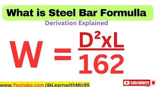 Derivation Of Weight Calculation Formula || Explained in Detail || Steel Bar Weight Calculation ||
