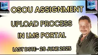OSOU ASSIGNMENT UPLOAD PROCESS IN LMS PORTAL  STEP BY STEP