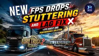 ETS 2 & ATS FPS Drops Fix | Stuttering & Lag Solution + FPS Boost V2