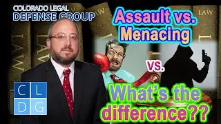 Assault vs. Menacing in Colorado 