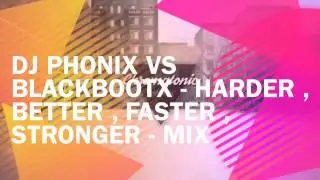 DJ PHONIX Vs BLACKBOOTX - Daft Punk - Harder Better Faster Stronger - Trap Mix