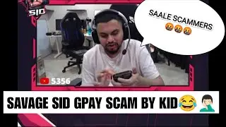 Sid Being Scammed By Kid 🤦🏻&zwj;♂️ | Sid Being Savage 😎 | Randoms Scamming Sid On Google Pay #sid