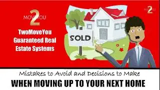 Mistakes To Avoid and Decisions To Make When Moving Up To Your Next Home. Brighton ON Realtor Tips