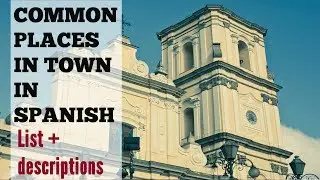 How to Describe Common Places in Town in Spanish - Los Lugares