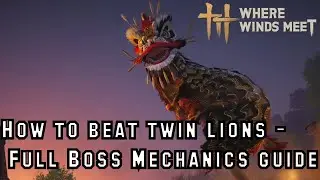 How to Beat Twin Lions &mdash; Full Boss Mechanics Guide | Where Winds Meet