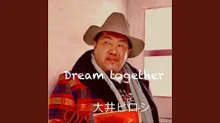 Dream together
