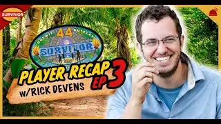 Rick Devens Recaps Survivor 44 Ep 3
