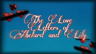 The Love Letters of Adelard and Lily by Laura Creedle