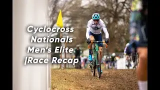 Cyclocross Nationals 2023 Elite Men Race Recap