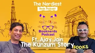 The Kunzum Story | Ajay Jain | Booknerds Podcast
