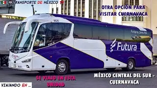 Viajando En... Futura Select | México Central del Sur  - Cuernavaca | Scania Irizar i8