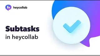 Subtasks In Heycollab Project Management Tool | Heycollab