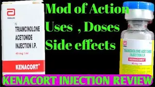 KENACORT INJECTION , mode of action, Doses, Uses, Side effects....