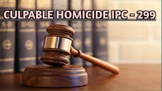 CULPABLE HOMICIDE IPC - 299, (1860)