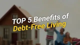 TOP 5 Benefits of Debt-Free Living 🏠💰