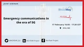 Emergency Communications in the era of 5G w/ BroadWay Project