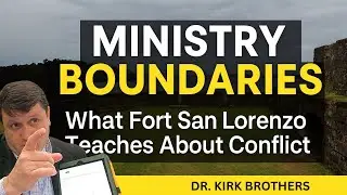 Ministry Boundaries: What Fort San Lorenzo Teaches About Conflict in the Church