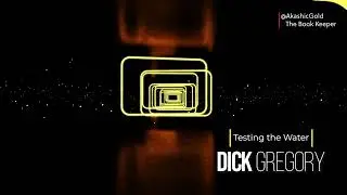 Dick Gregory - Testing the Water  [FULL] #awareness #consciousness #energy #knowledge #healing
