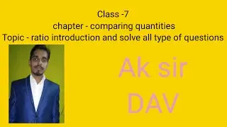 Class - 7 Chapter - Comparing quantities . Topic - Ratio @learnwithA.Ksir0&nbsp;