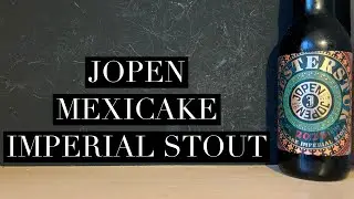 Невероятный имперский стаут ​​из Нидерландов!! , Обзор имперского стаута Jopen Meesterstuk Mexicake
