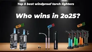 ✅Top 5 best windproof torch lighters [Watch This Before You Make a Choice!]