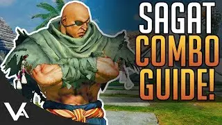 SFV - Sagat Combos! Combo Guide For The Next New DLC Character In Street Fighter 5 Arcade Edition
