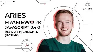 Aries Framework JavaScript 0.4.0 - Release Highlights (by Timo)