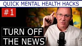 Quick Mental Health Hacks | 1 Turn Off the News