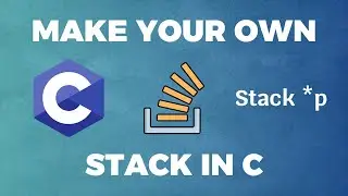 How to create your own Stack Data Structure in C