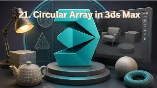 21. Circular Array in 3ds Max | Create Repeated Circular Patterns