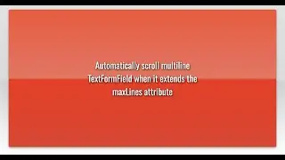 Automatically scroll multiline TextFormField when it extends the maxLines attribute
