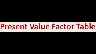 How to calculate Present Value Factor (PVF) table