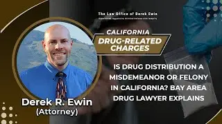 Is Drug Distribution A Misdemeanor Or Felony In California? Bay Area Drug Lawyer Explains