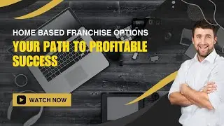 Home Based Franchise Options: Your Path to Profitable Success