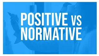Positive vs Normative