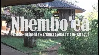 Nhembo'ea - Escolas indígenas e crianças guaranis no Jaraguá