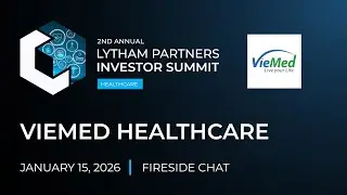 Беседа у камина с Viemed Healthcare на саммите инвесторов Lytham Partners 2026 в сфере здравоохра...